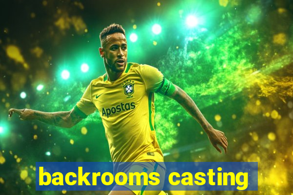 backrooms casting